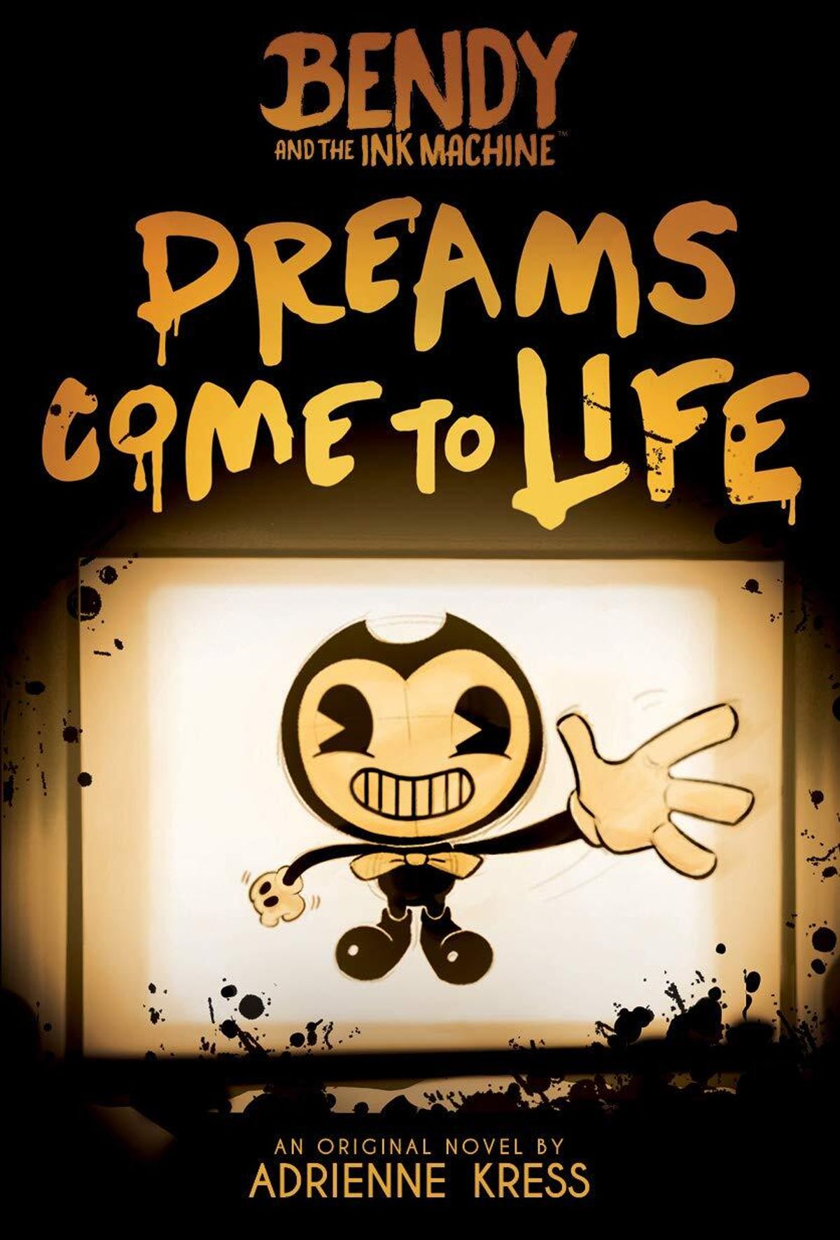 Bendy and the Ink Machine: Dreams Come to Life (Literature) - TV Tropes