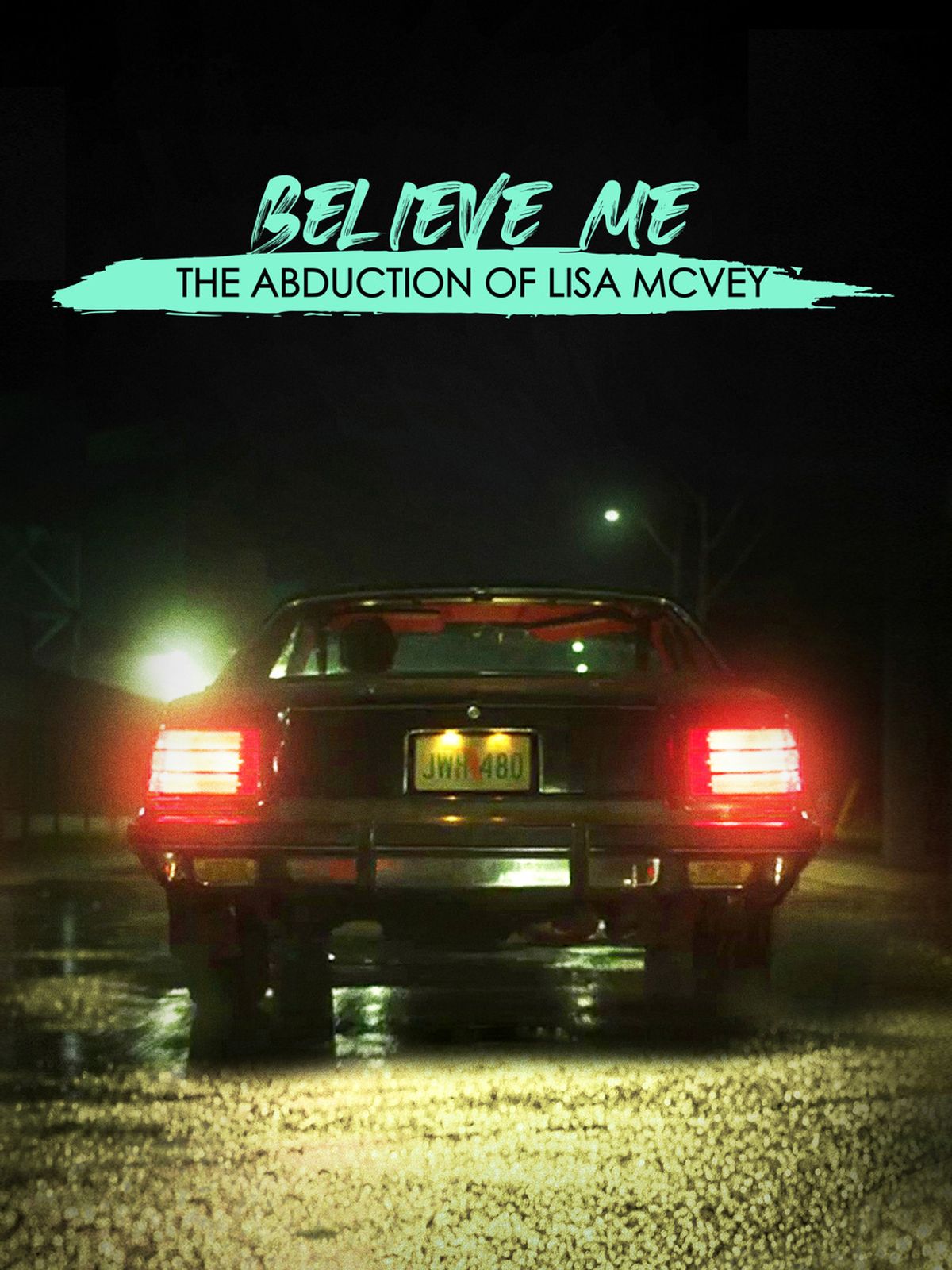 Believe Me: The Abduction of Lisa McVey poster