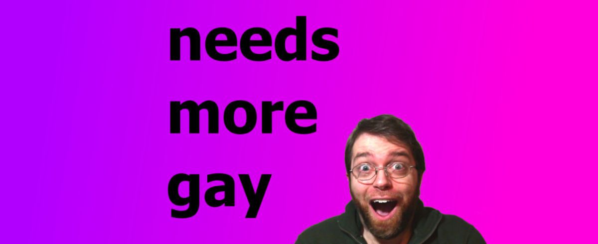 Needs More Gay (Web Video)