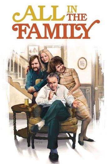 All in the Family (Series) - TV Tropes