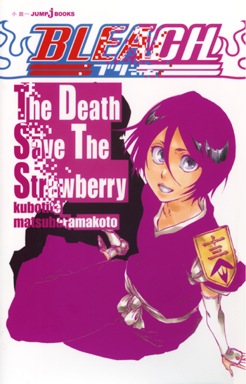 Bleach The Death Save The Strawberry Light Novel Tv Tropes