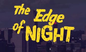 https://mediaproxy.tvtropes.org/width/350/https://static.tvtropes.org/pmwiki/pub/images/edgeofnight01.jpg